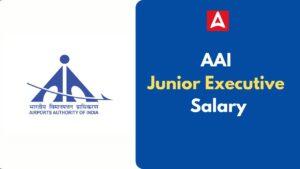 AAI Junior Executive Salary