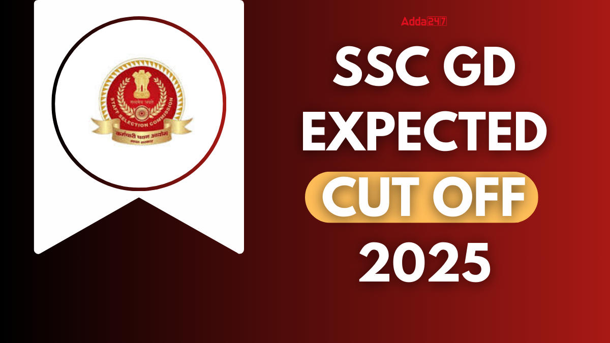 SSC GD Expected Cut Off 2025