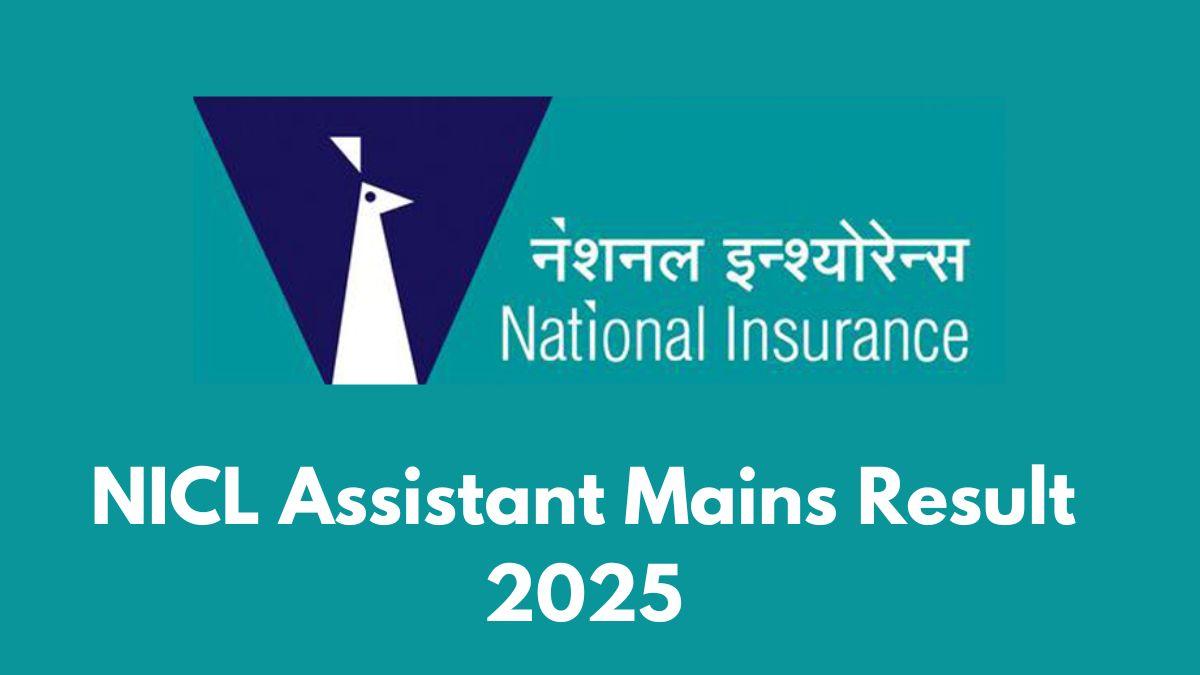 NICL Assistant Mains Result 2025