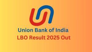 Union Bank of India LBO Result 2025 Out