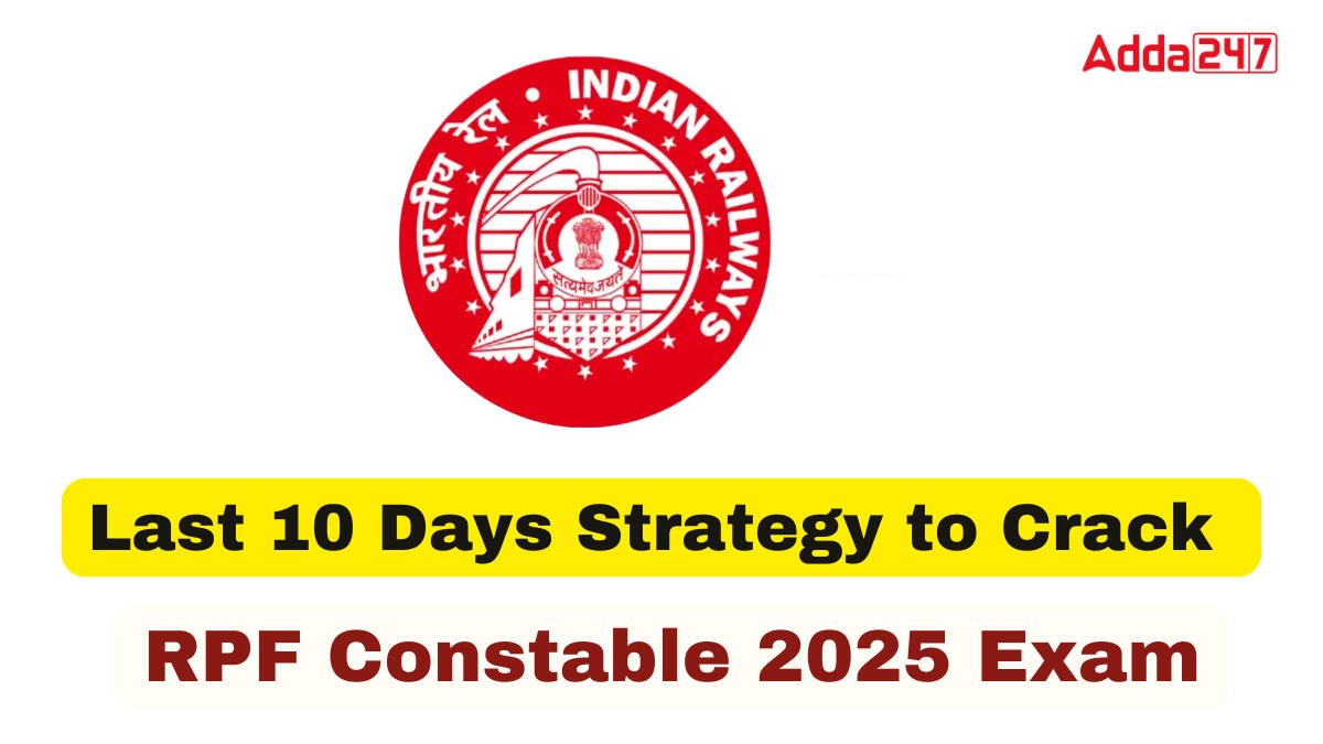 Last 10 Days Strategy to Crack RPF Constable 2025 Exam