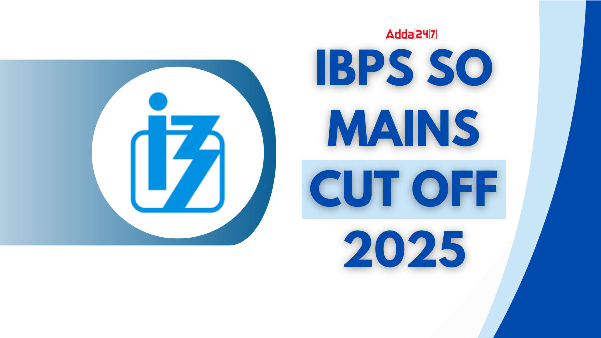 IBPS SO Mains Cut Off 2025