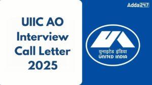 UIIC AO Interview Call Letter 2025