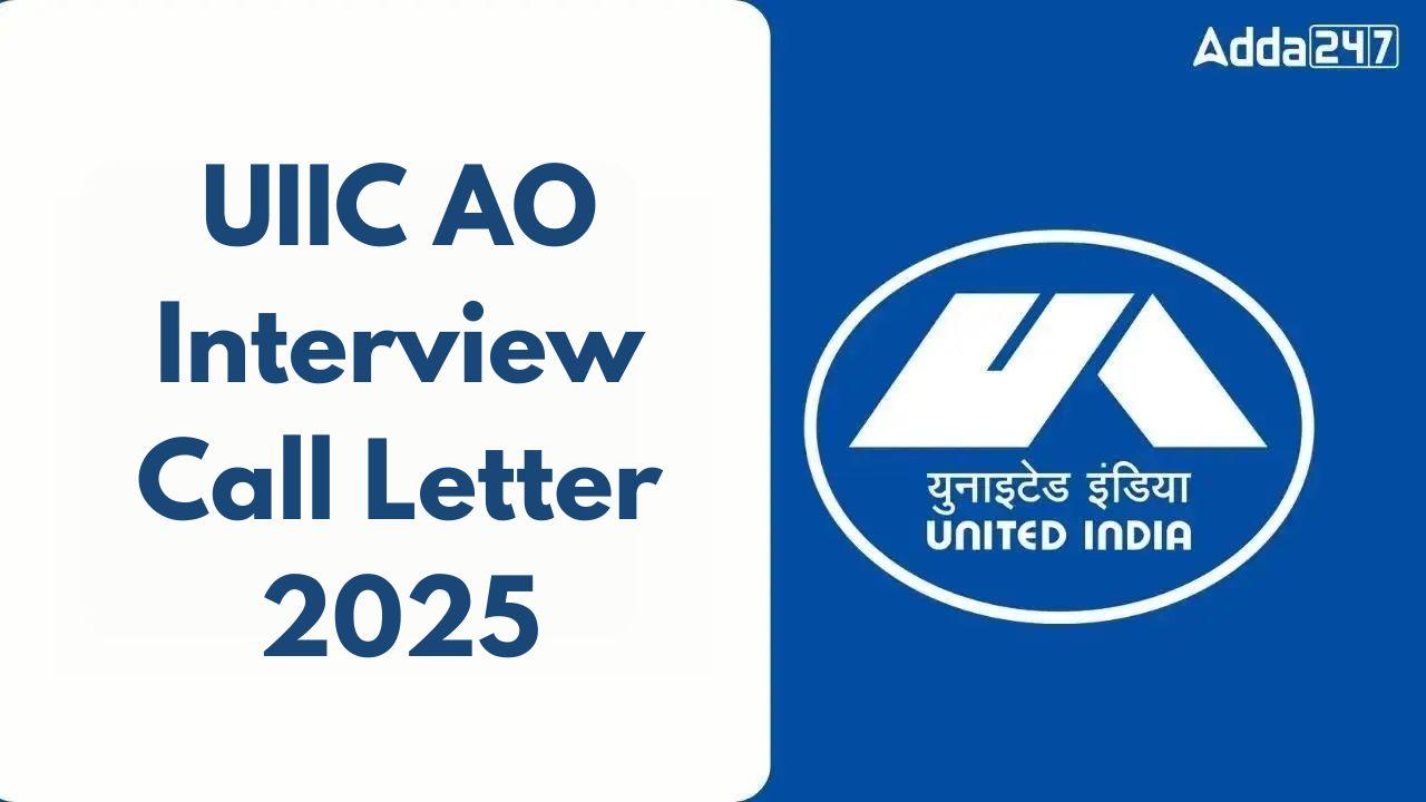 UIIC AO Interview Call Letter 2025