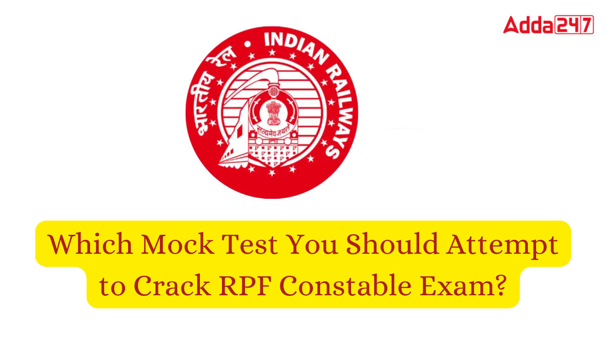 Which Mock Test You Should Attempt to Crack RPF Constable Exam?​