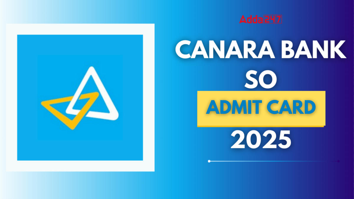 Canara Bank SO Admit Card 2025