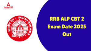 RRB ALP CBT 2 Exam Date 2025 Out