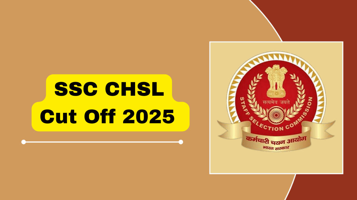 SSC CHSL Cut Off 2025