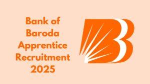 Bank of Baroda Apprentice Recruitment 2025