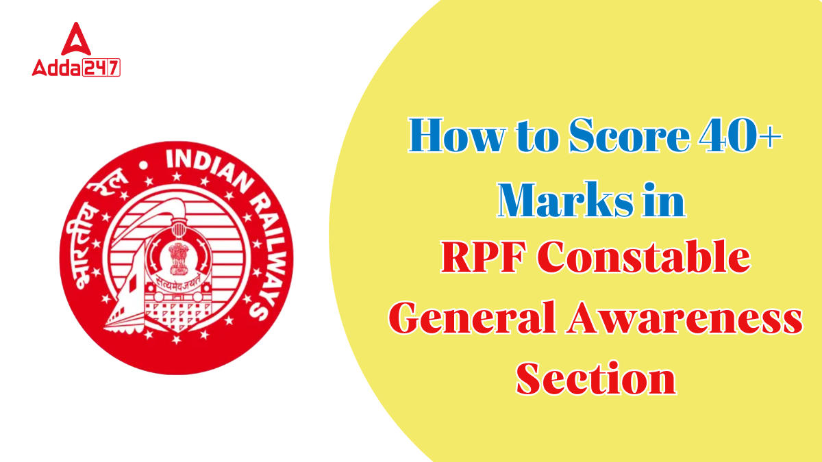 How to Score 40+ Marks in RPF Constable General Awareness Section