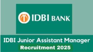 IDBI Junior Assistant Manager Recruitment 2025