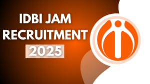 IDBI JAM Recruitment 2025