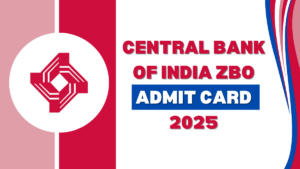 Central Bank of India ZBO Admit Card 2025