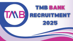 TMB Bank Recruitment 2025