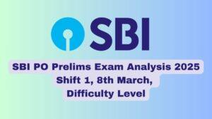 SBI PO Prelims Exam Analysis 2025 Shift 1, 8th March,