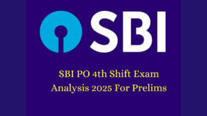 SBI PO 4th Shift Exam Analysis 2025