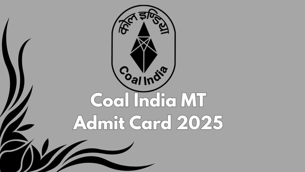 Coal India MT Admit Card 2025