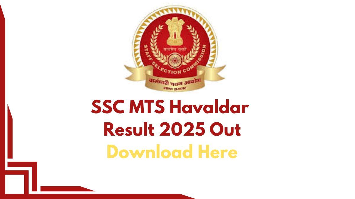 SSC MTS Havaldar Final Result 2025 Out