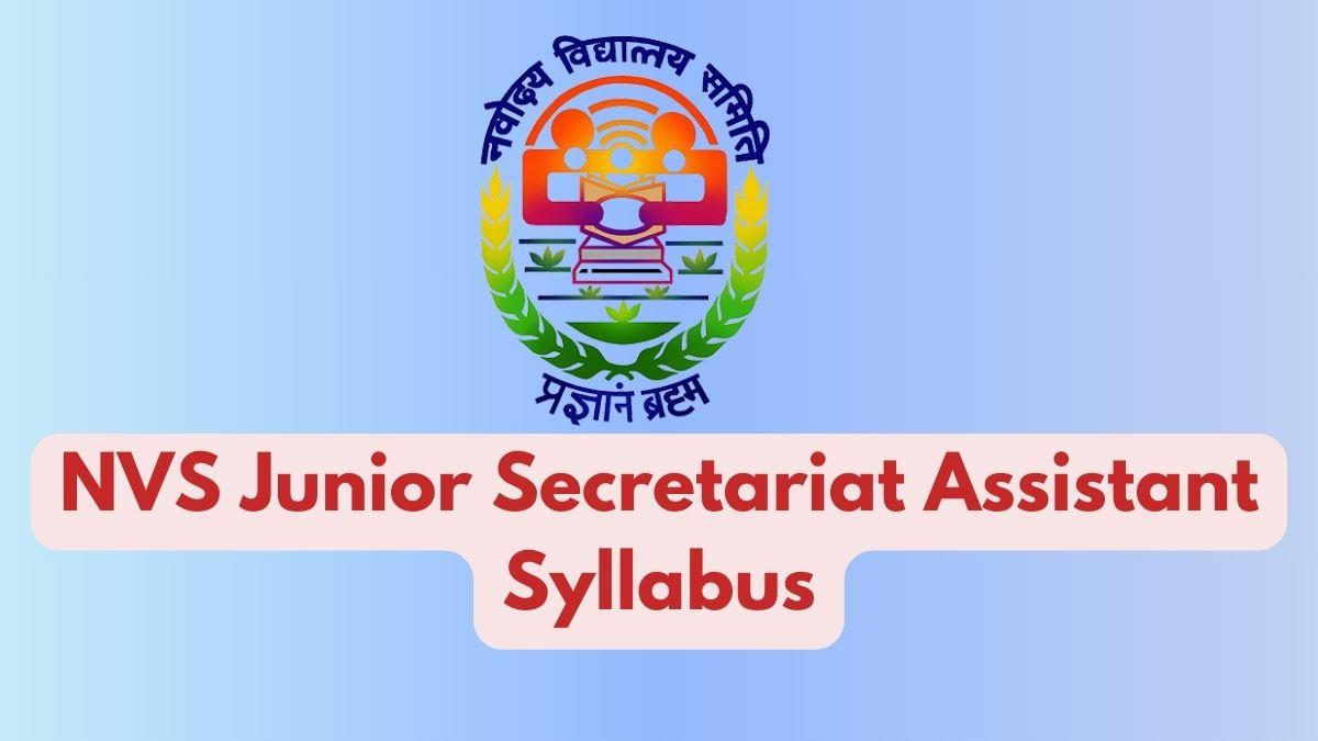 NVS Junior Secretariat Assistant Syllabus