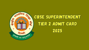 CBSE Superintendent Tier 2 Admit Card 2025