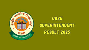 CBSE Superintendent Result 2025