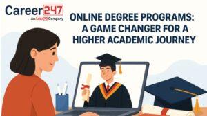 Online Degree Programs: A Game Changer for a Higher Academic Journey