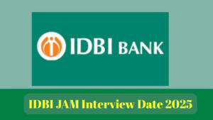 IDBI JAM Interview Date 2025