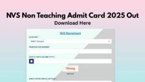 NVS Non Teaching Admit Card 2025 Out