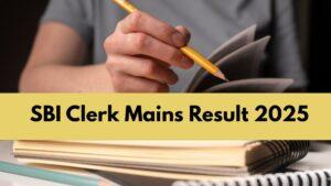 SBI Clerk Mains Result 2025