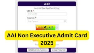 AAI Non Executive Admit Card 2025