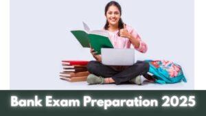Bank Exam Preparation 2025