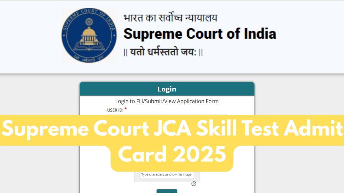 Supreme Court JCA Skill Test Admit Card 2025