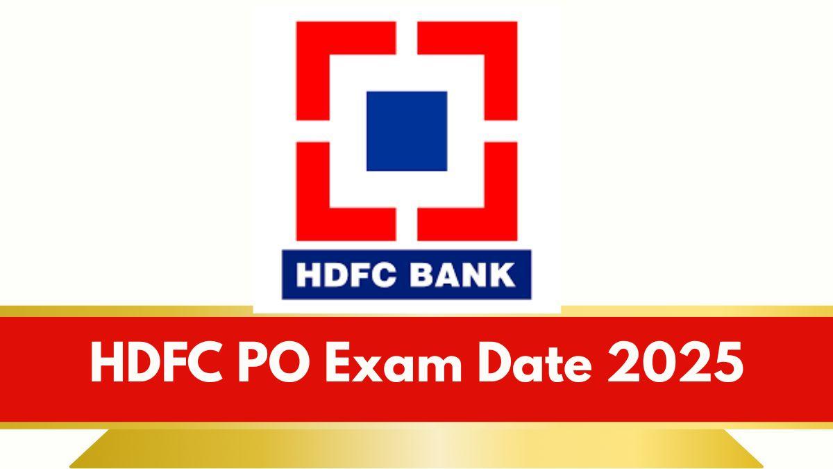 HDFC PO Exam Date 2025