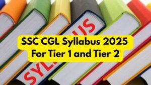 SSC CGL Syllabus for Tier 1 and Tier 2