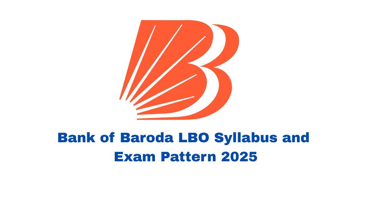 Bank of Baroda LBO Syllabus and Exam Pattern 2025