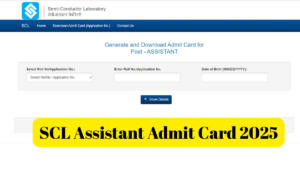 SCL Assistant Admit Card 2025