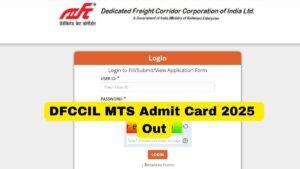 DFCCIL MTS Admit Card 2025 Out
