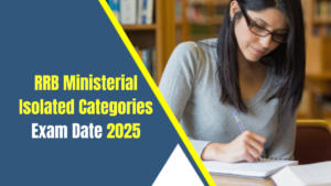 RRB Ministerial Isolated Categories Exam Date 2025