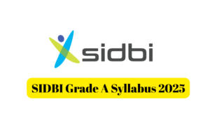 SIDBI Grade A Syllabus 2025