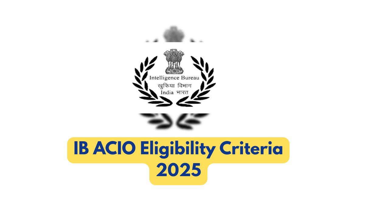 IB ACIO Eligibility Criteria 2025