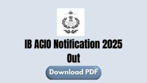IB ACIO Notification 2025 Out