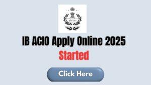 IB ACIO Apply Online 2025 Started