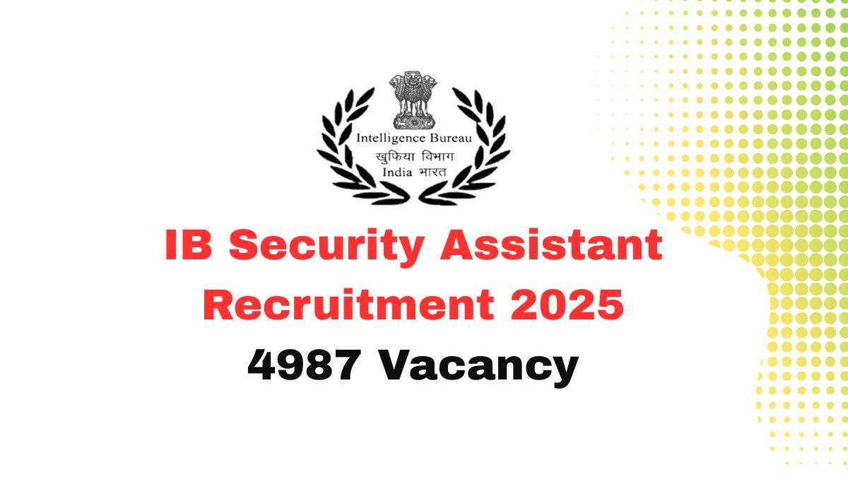 IB Security Assistant Recruitment 2025