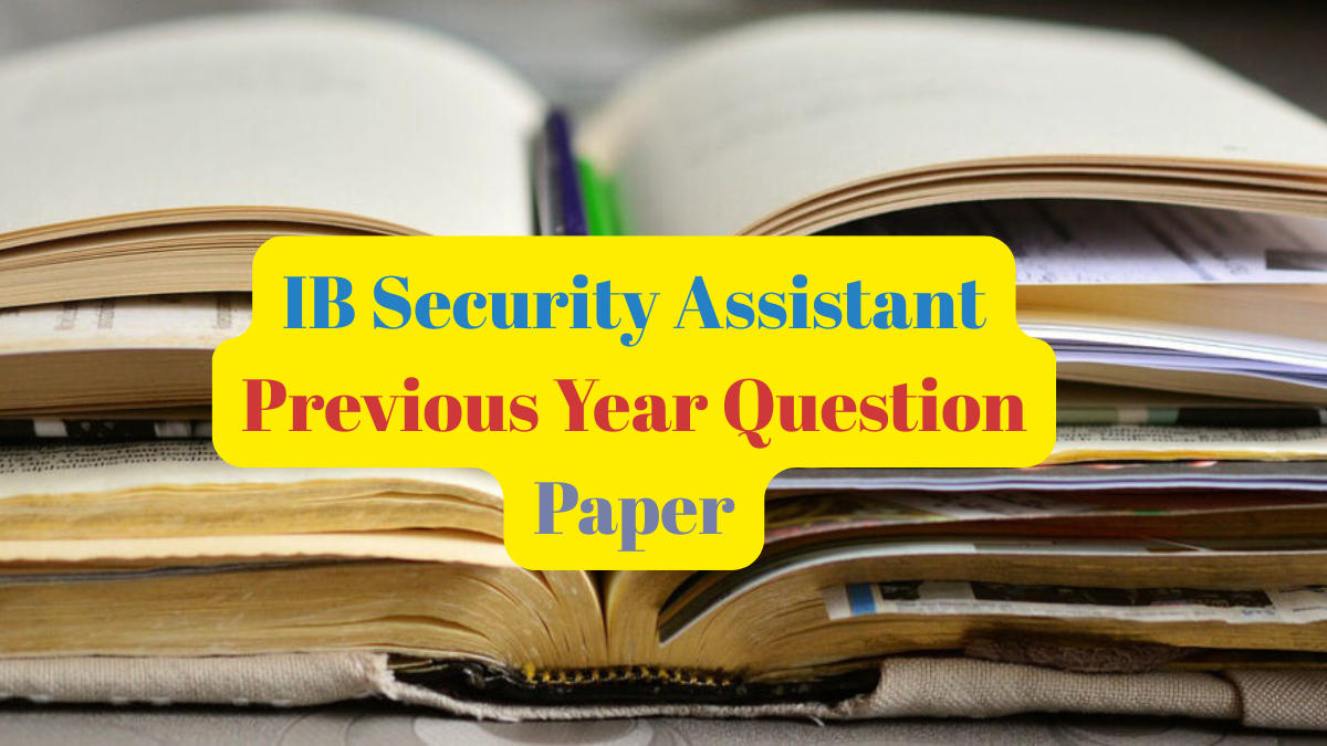 IB Security Assistant Previous Year Question Paper