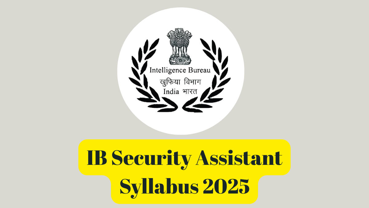 IB Security Assistant Syllabus 2025