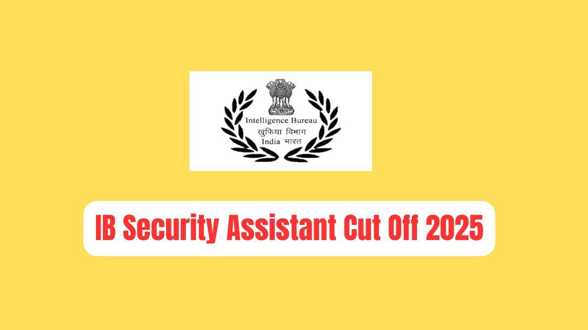 IB Security Assistant Cut Off 2025
