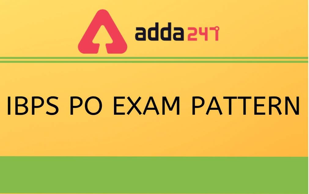 IBPS PO Exam Pattern 2021