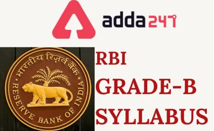 RBI Grade B Syllabus 2022 for Prelims, Mains and Interview_30.1