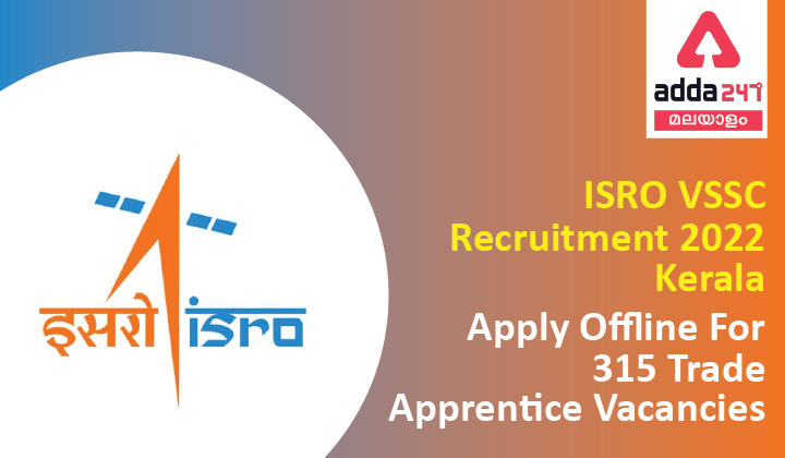 ISRO VSSC Recruitment 2022 Kerala , Apply Offline For 315 Trade Apprentice Vacancies_30.1