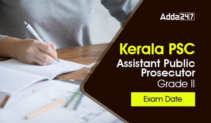 Kerala PSC Assistant Public Prosecutor Grade II Exam Date